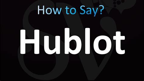 how to pronounce hublot.